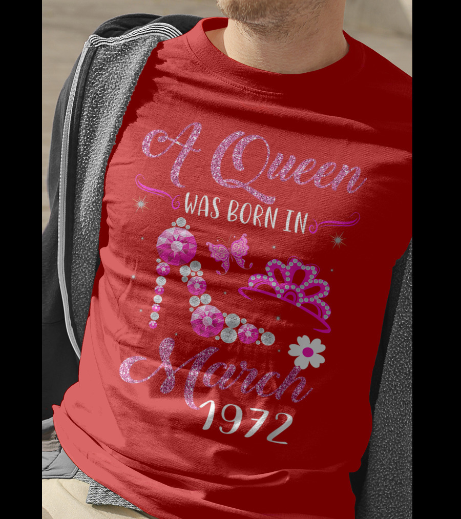 A Queen Was Born In March 1972 Gemstone High Heel And Tiara T-Shirt