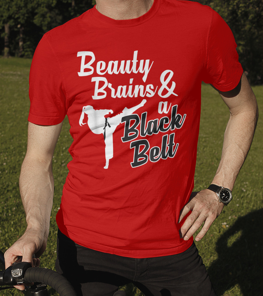 Beauty Brains And A Black Belt Karate Martial Arts T-Shirt