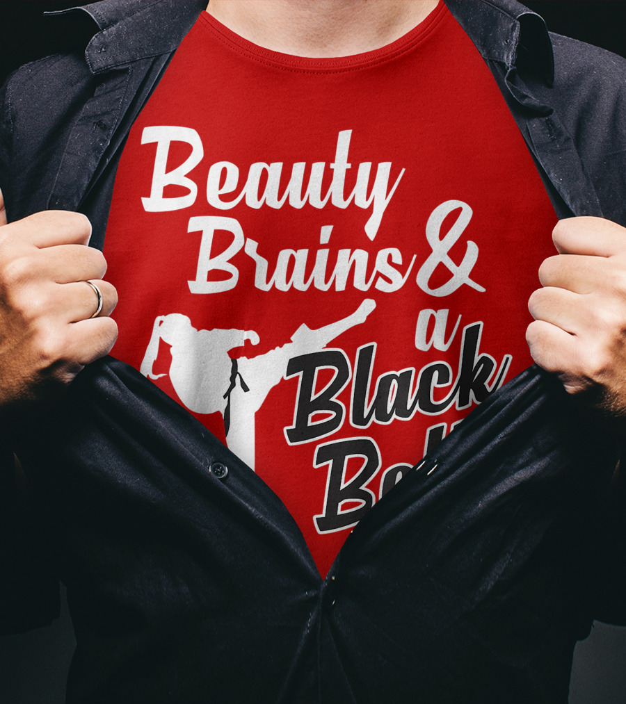 Beauty Brains And A Black Belt Karate Martial Arts T-Shirt