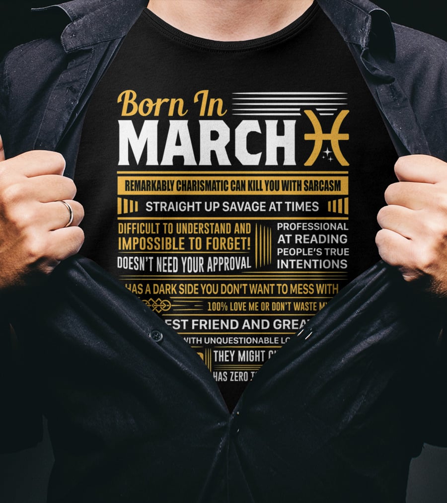 Born In March Pisces Straight Up Savage Remarkably Charismatic Professional At Reading Intentions T-Shirt