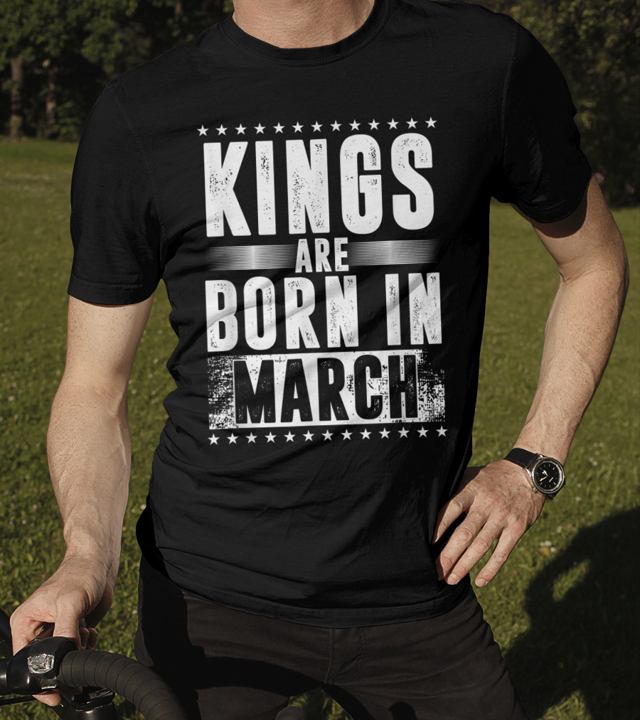 Kings Are Born In March Month Zodiac Sign Pisces Aries March T-Shirt