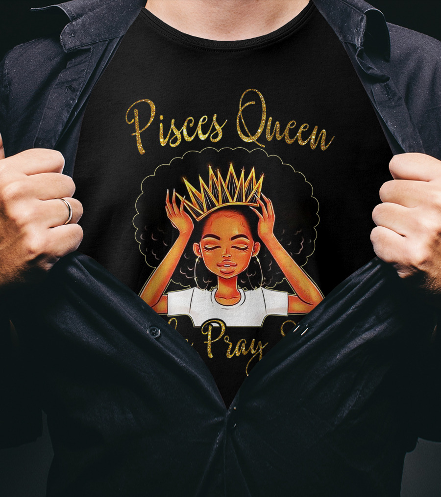 Pisces Queen Wake Pray Slay T-Shirt