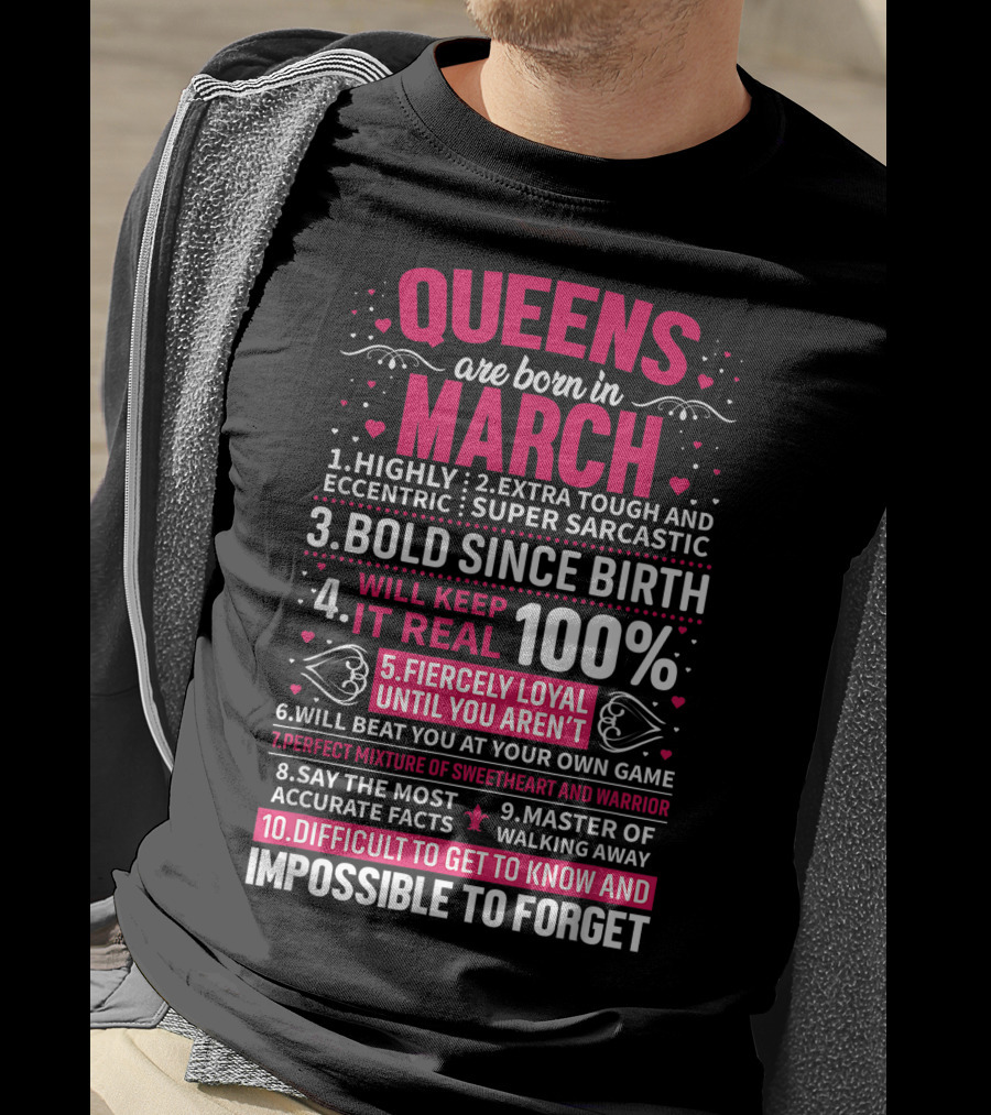 Queens Are Born In March Highly Eccentric Extra Tough Bold Loyal Impossible To Forget T-Shirt
