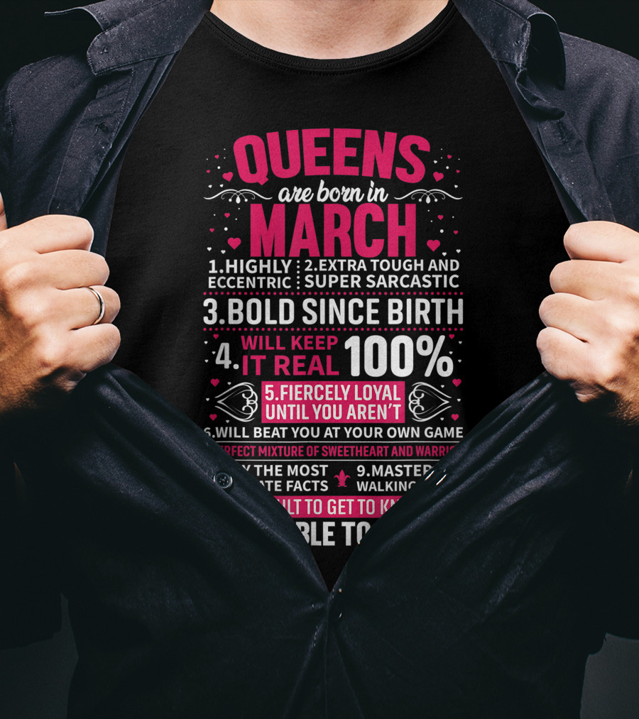 Queens Are Born In March Highly Eccentric Extra Tough Bold Loyal Impossible To Forget T-Shirt