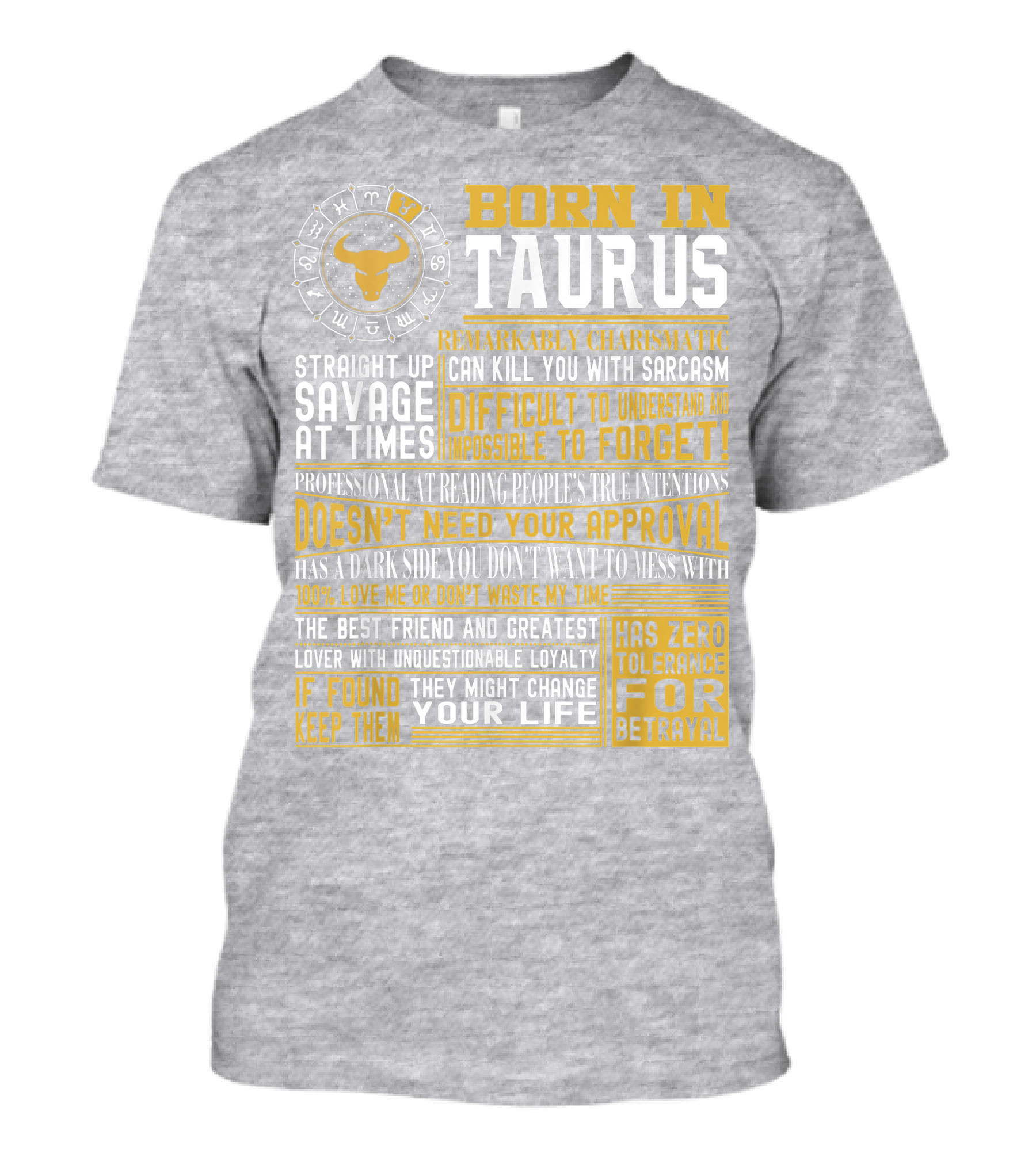 Born In Taurus: Straight Up Savage, Remarkably Charismatic, And Has Zero Tolerance For Betrayal T-Shirt