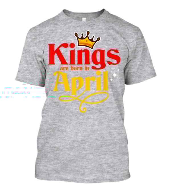 Kings Are Born In April Crown Sparkle T-Shirt