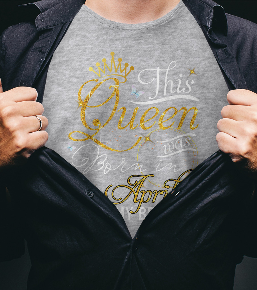 This Queen Was Born In April Living My Best Life With Crown And Sparkles T-Shirt