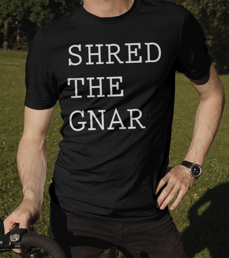 Shred The Gnar 11.012 T-Shirt