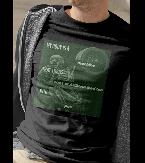My Body Is A Machine That Turns Cans Of Arizona Iced Tea Into Pee Skeleton Lifting Weights T-Shirt