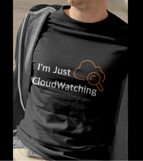 I'm Just CloudWatching T-Shirt