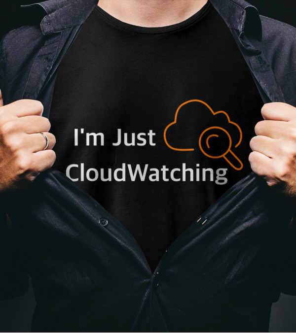 I'm Just CloudWatching T-Shirt