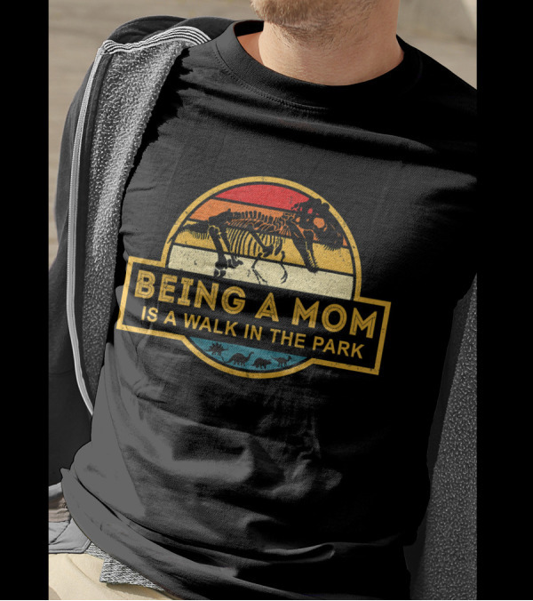 Being A Mom Is Like A Walk In The Park Dinosaur Skeleton Retro Sunset T-Shirt