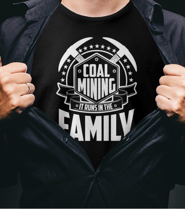 Coal Mining It Runs In The Family Coal Miner T-Shirt