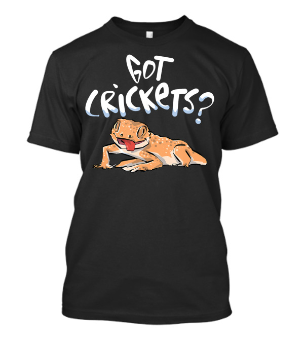Got Crickets Life With My Leopard Gecko Reptile T-Shirt