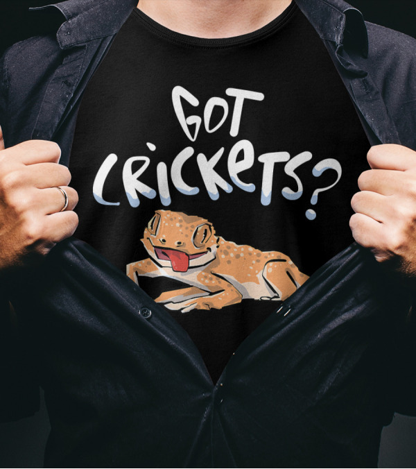 Got Crickets Life With My Leopard Gecko Reptile T-Shirt