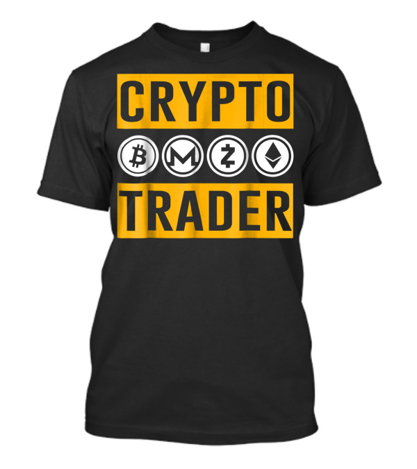 CRYPTO TRADER Bitcoin Monero Zcash Ethereum T-Shirt