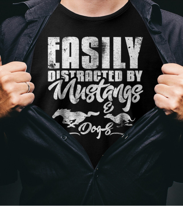 Easily Distracted By Mustangs And Dogs Mustang Horse And Dog Lovers T-Shirt