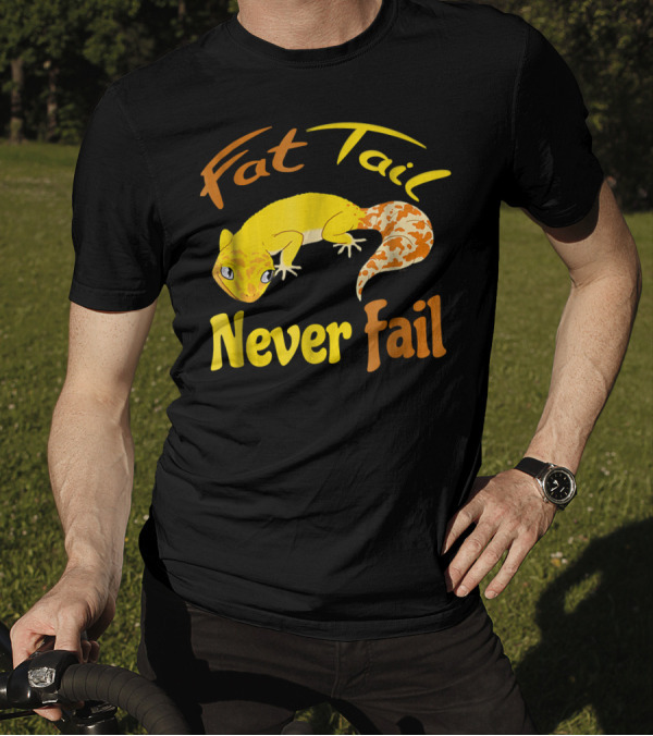 Fat Tail Never Fail Leopard Gecko T-Shirt