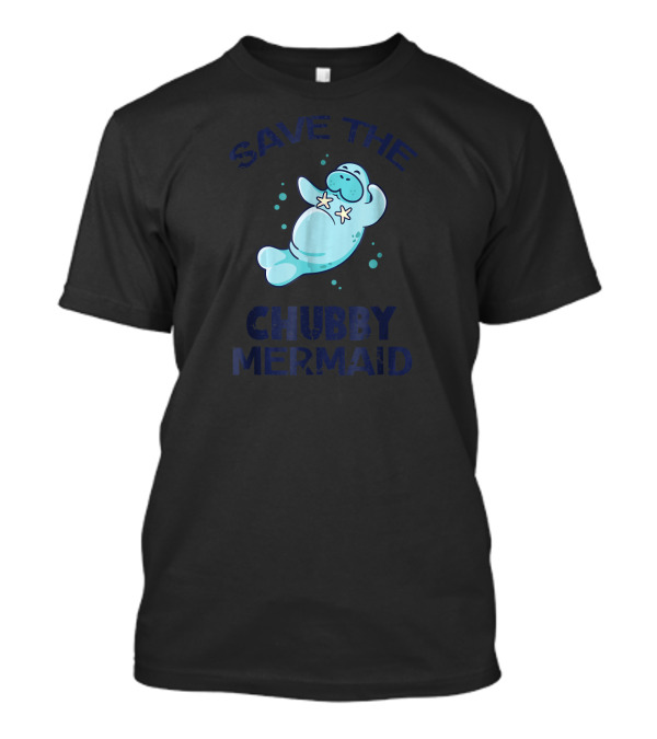 Save The Chubby Mermaid Manatee Funny Beach T-Shirt