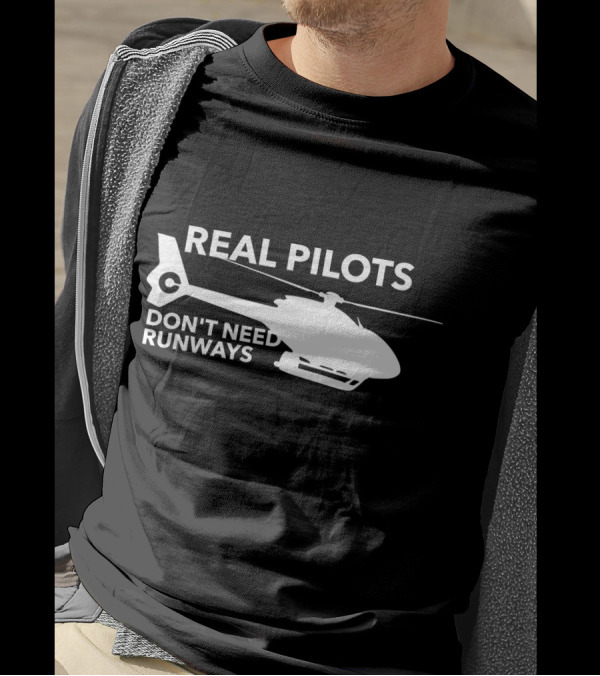 Real Pilots Don't Need Runways Helicopter Silhouette Joke T-Shirt