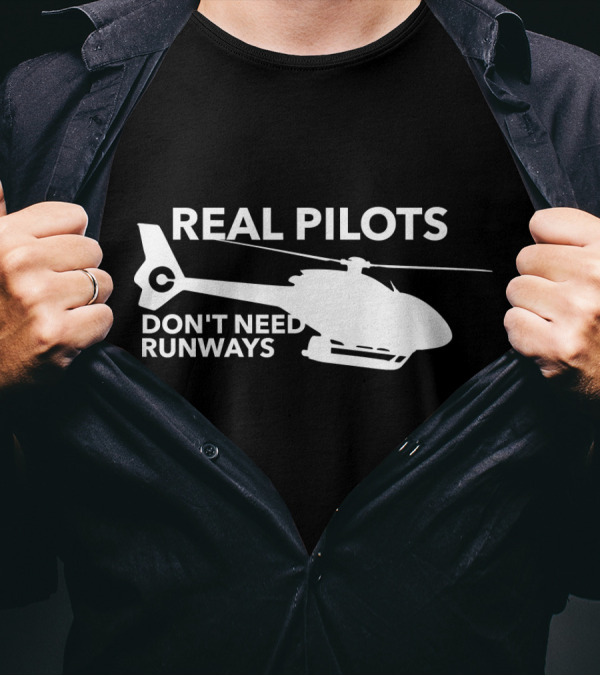 Real Pilots Don't Need Runways Helicopter Silhouette Joke T-Shirt