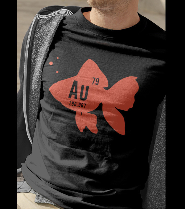 Au Goldfish 79 196.967 Periodic Table Science T-Shirt