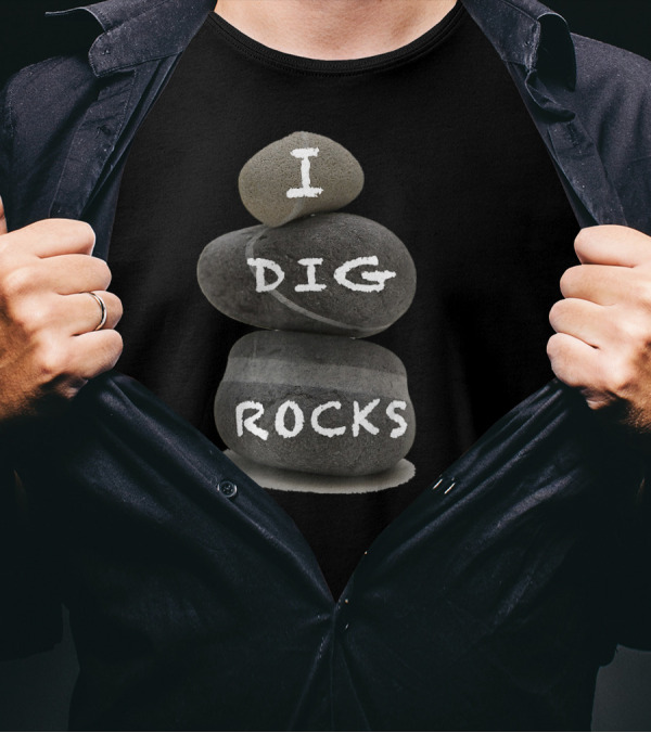 I Dig Rocks Gems Mining Geology T-Shirt