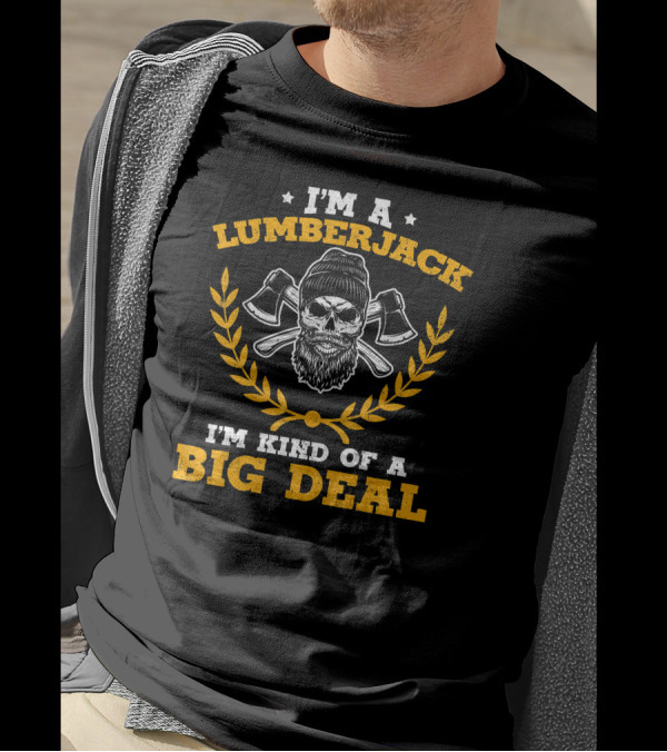 I'M A LUMBERJACK I'M KIND OF A BIG DEAL Skull Beard Axes Laurel T-Shirt