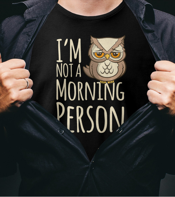 I'm Not A Morning Person Grumpy Owl T-Shirt