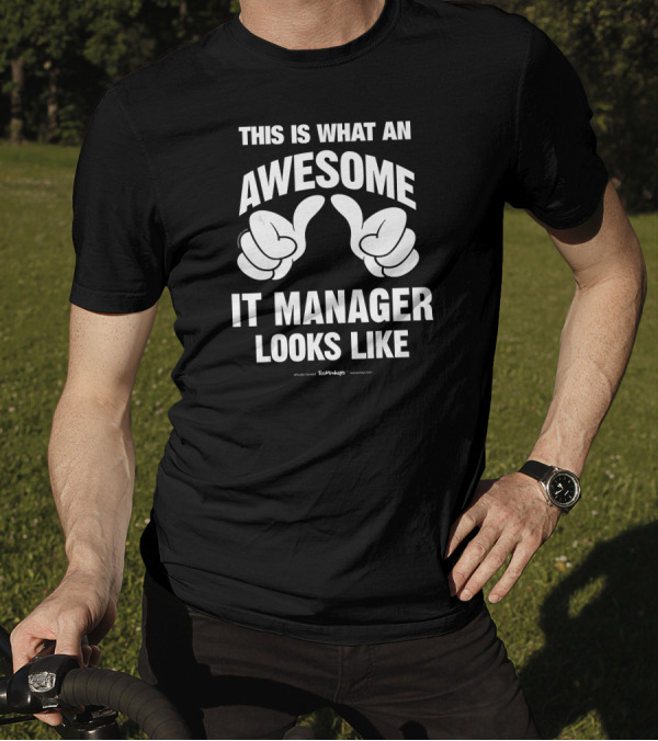 This Is What An Awesome IT Manager Looks Like T-Shirt