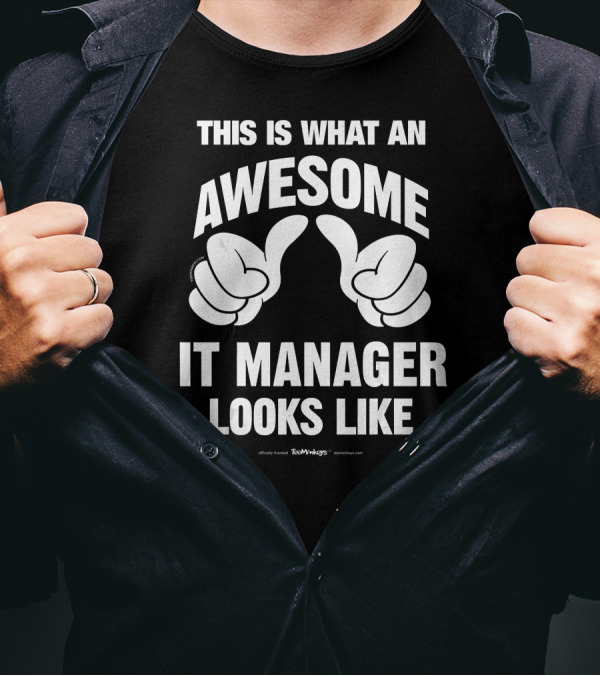 This Is What An Awesome IT Manager Looks Like T-Shirt