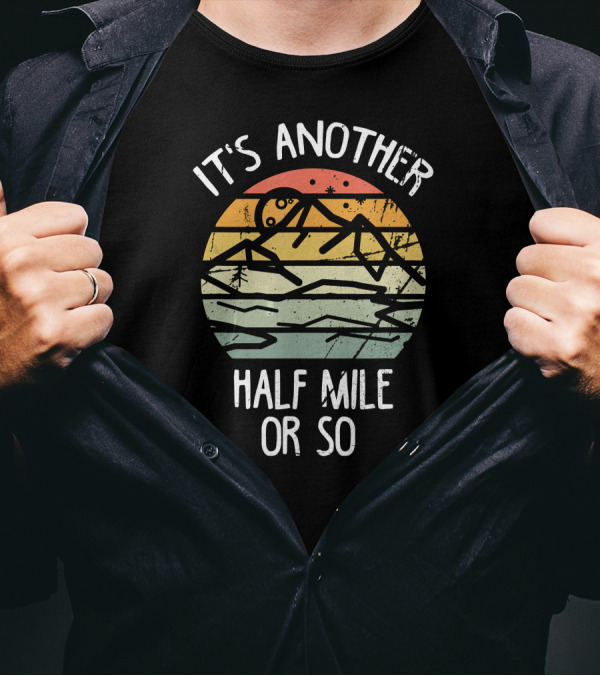 It's Another Half Mile Or So Vintage Mountain Landscape T-Shirt