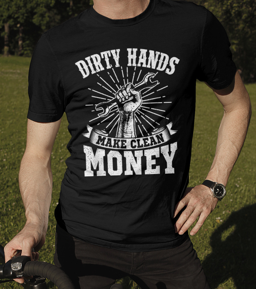 Dirty Hands Make Clean Money Wrench Fist Burst T-Shirt