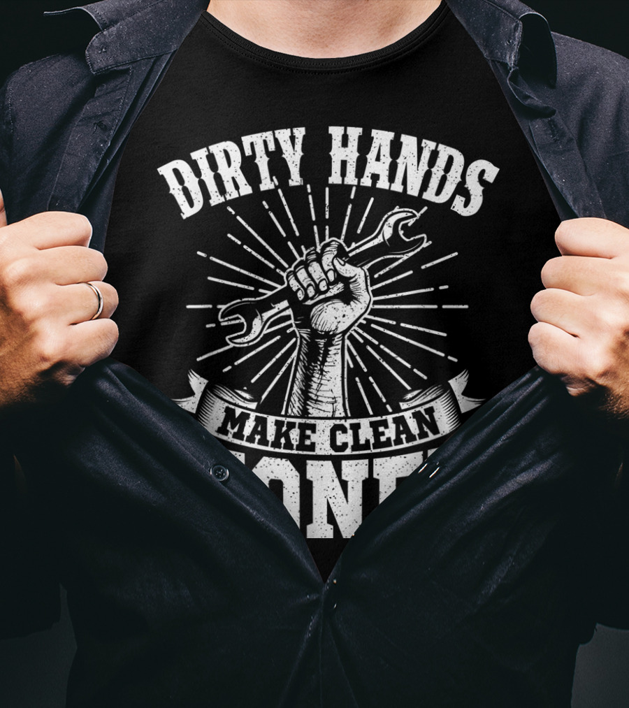 Dirty Hands Make Clean Money Wrench Fist Burst T-Shirt