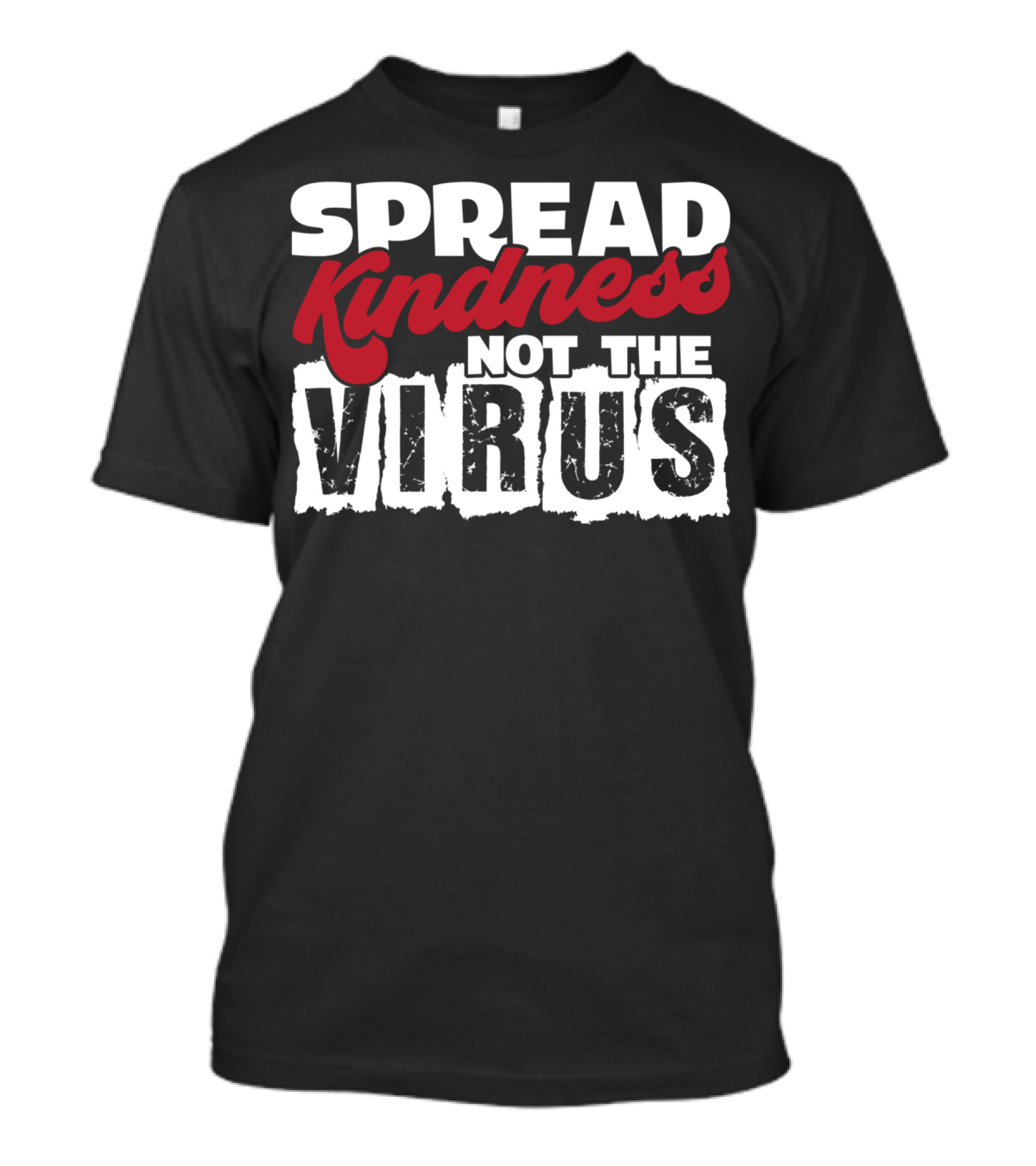 Spread Kindness Not The Virus Anti Germ Awareness T-Shirt