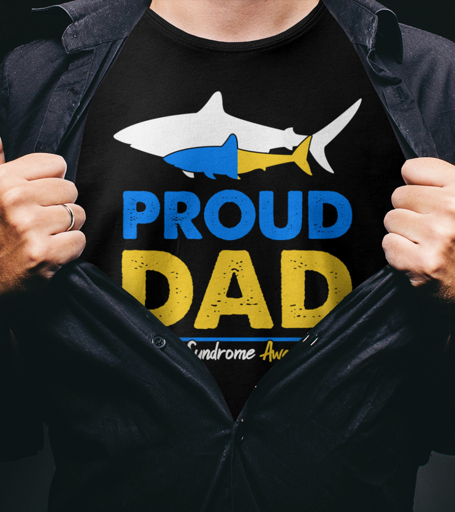 Proud Dad Down Syndrome Awareness Shark T-Shirt