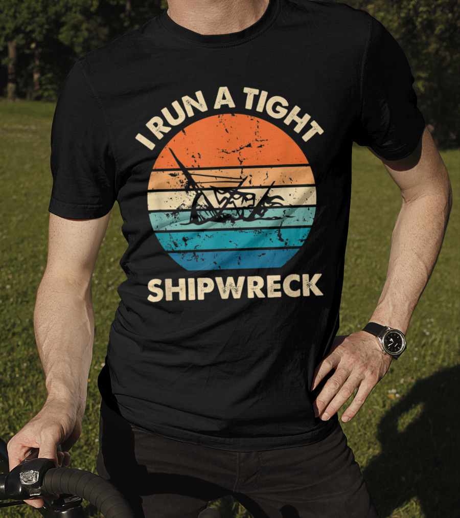 I Run A Tight Shipwreck Vintage Distressed Stripes T-Shirt