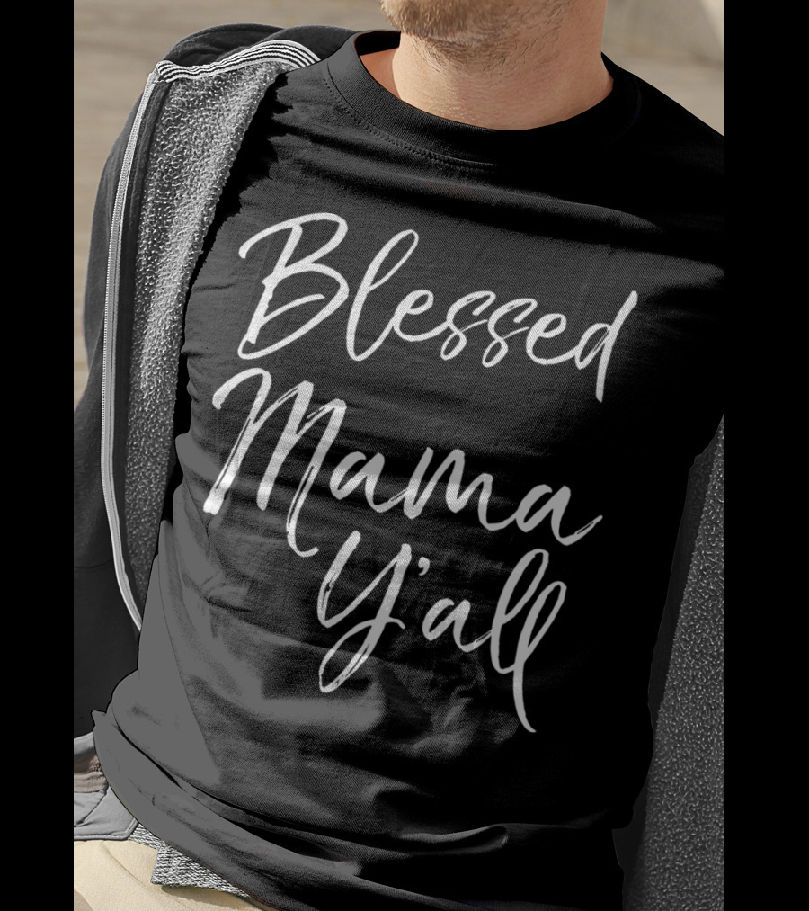 Blessed Mama Y'all Southern Christian Funny Mom T-Shirt