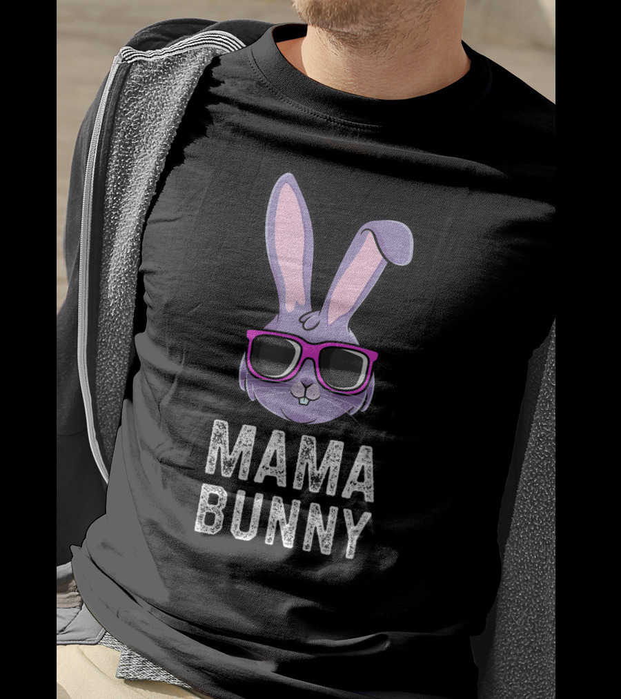 Mama Bunny Rabbit Mom Mommy Matching Family Easter Rabbit With Sunglasses T-Shirt