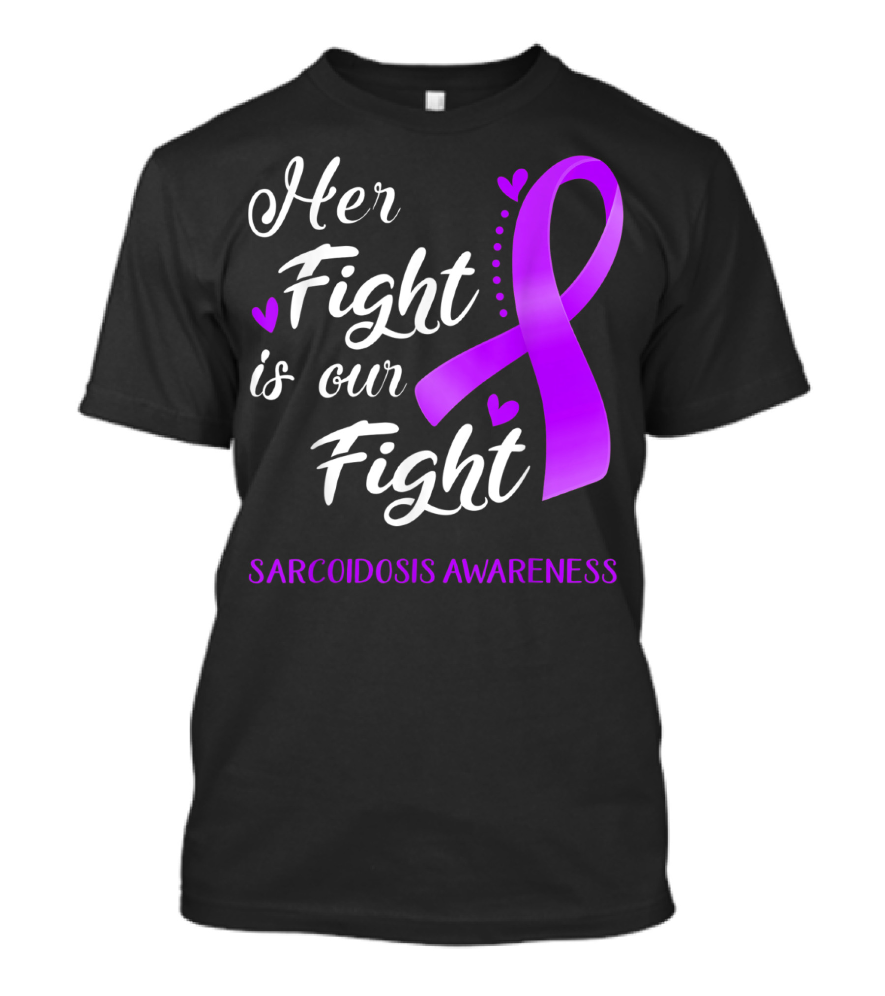 Her Fight Is Our Fight Purple Ribbon Sarcoidosis Awareness T-Shirt