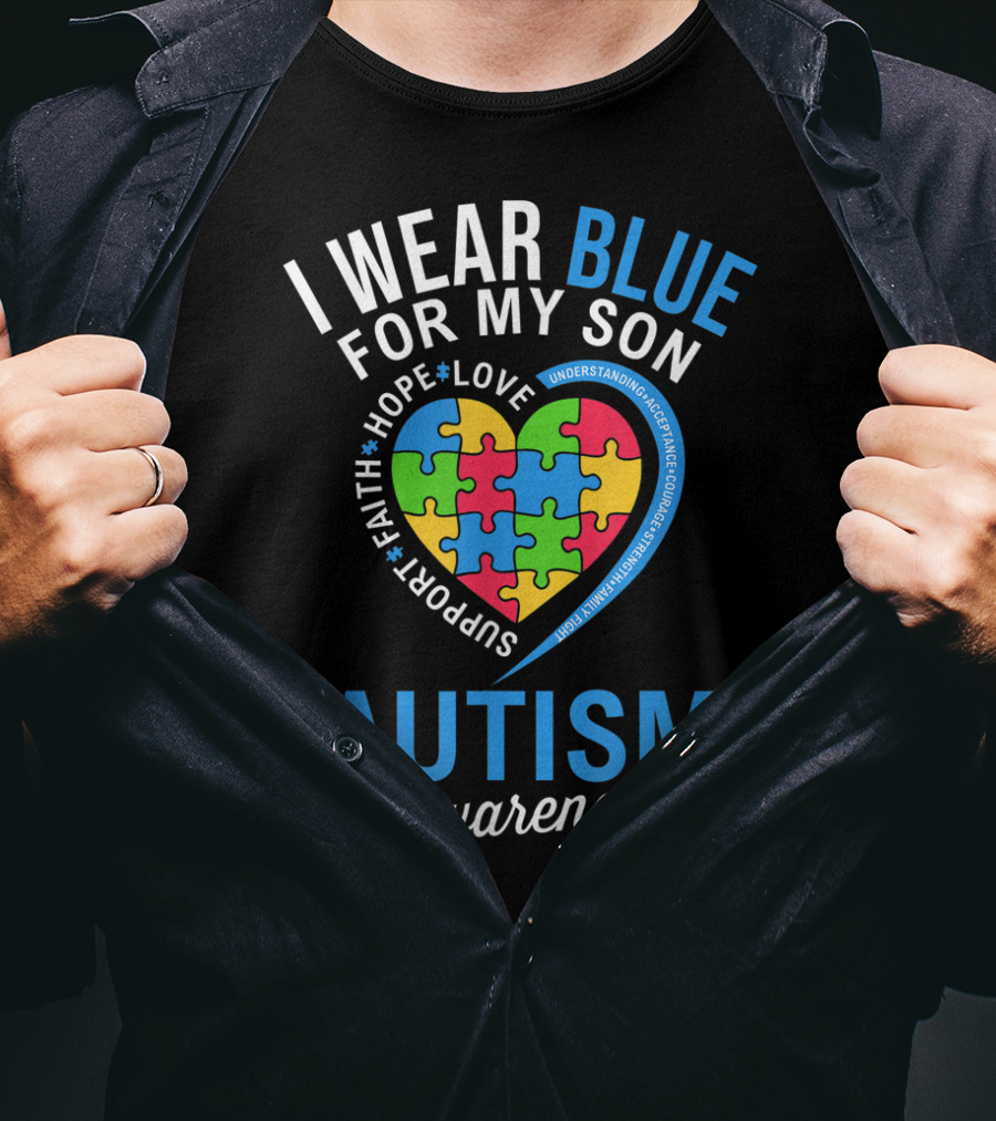 I Wear Blue For My Son Hope Love Support Faith Autism Awareness T-Shirt