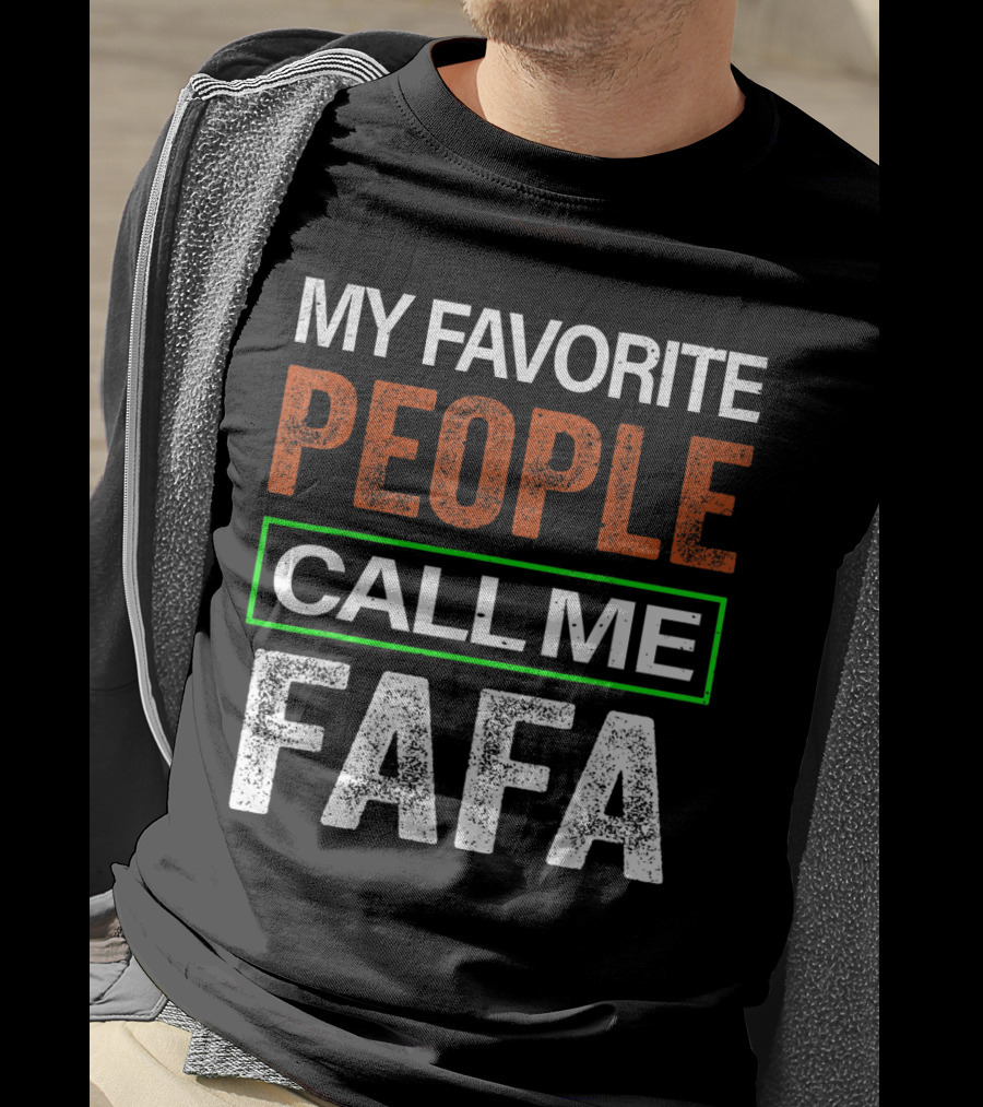 My Favorite People Call Me Fafa T-Shirt
