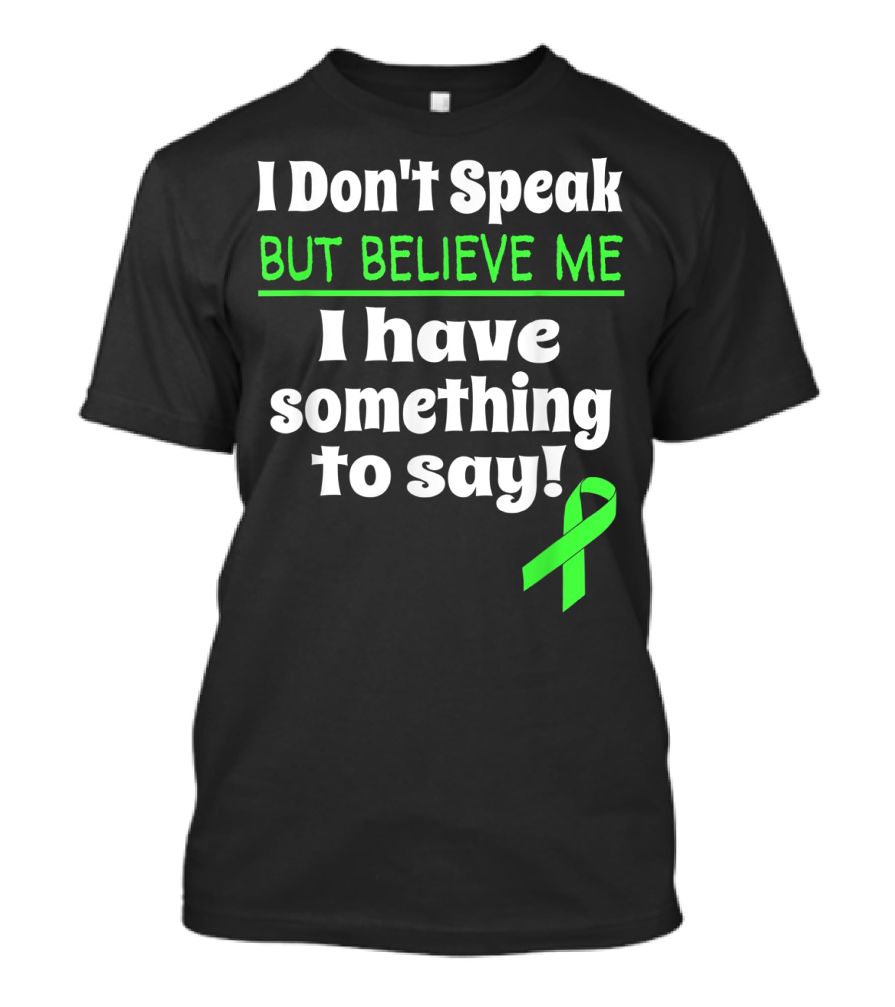 I Don't Speak But Believe Me I Have Something To Say Cerebral Palsy Awareness T-Shirt