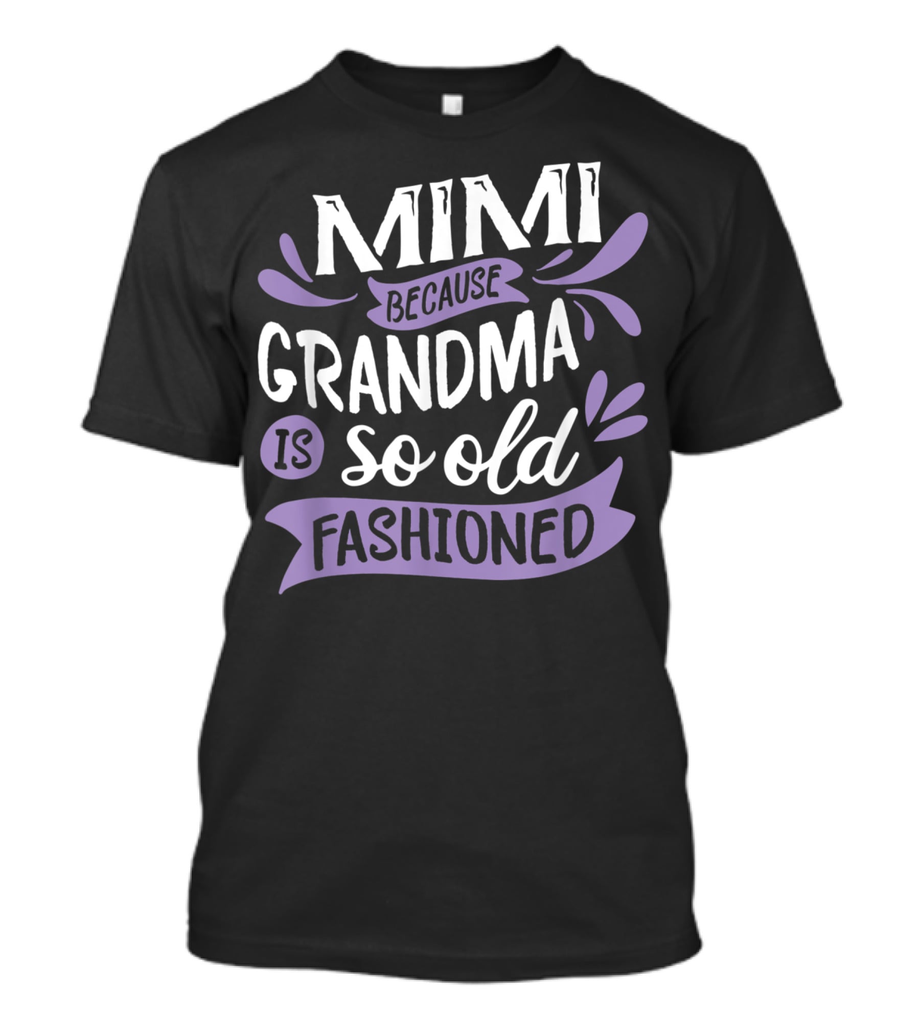 Mimi Because Grandma Is So Old Fashioned T-Shirt