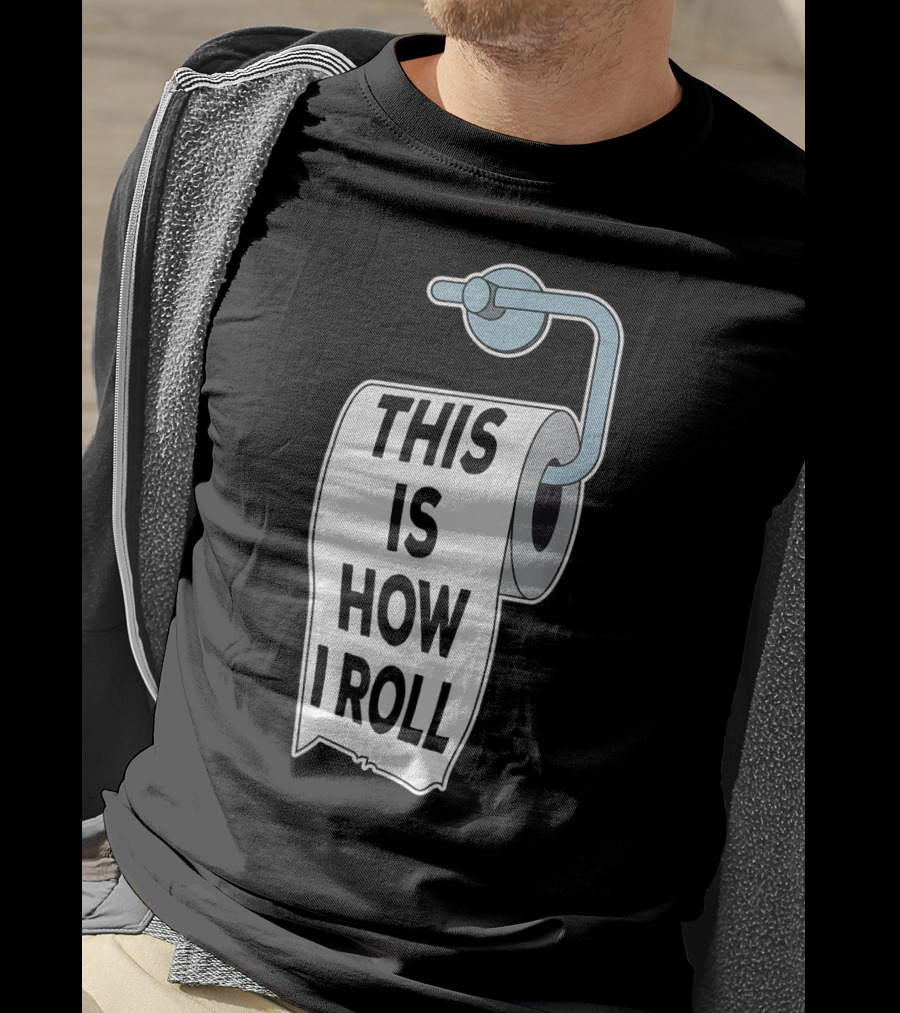 This Is How I Roll Toilet Paper Pun Trendy Humor T-Shirt
