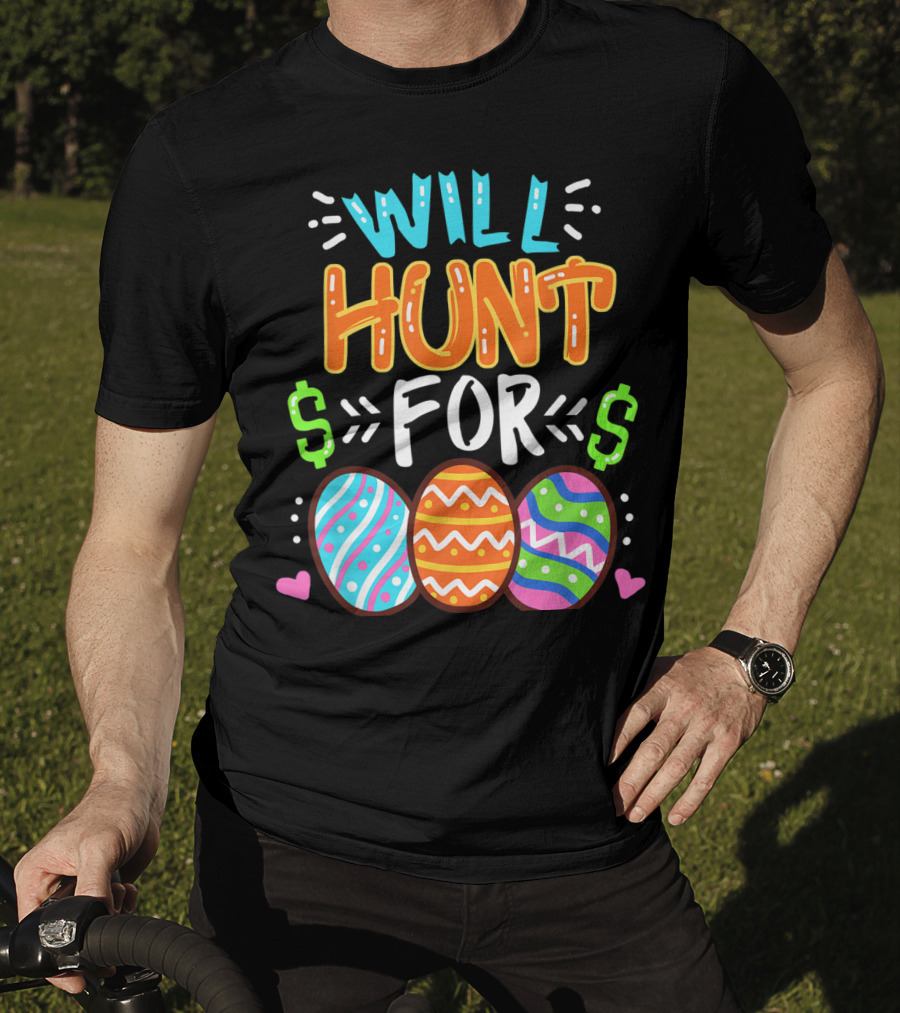 Will Hunt For Colorful Easter Egg Hunting T-Shirt