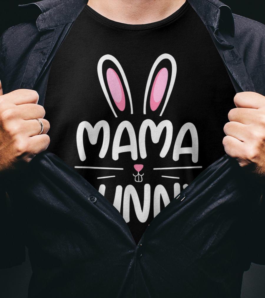 Mama Bunny Matching Family Easter Ears Whiskers Text T-Shirt