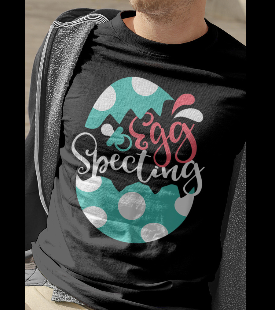 Egg Specting Easter Pregnancy Baby Announcement T-Shirt