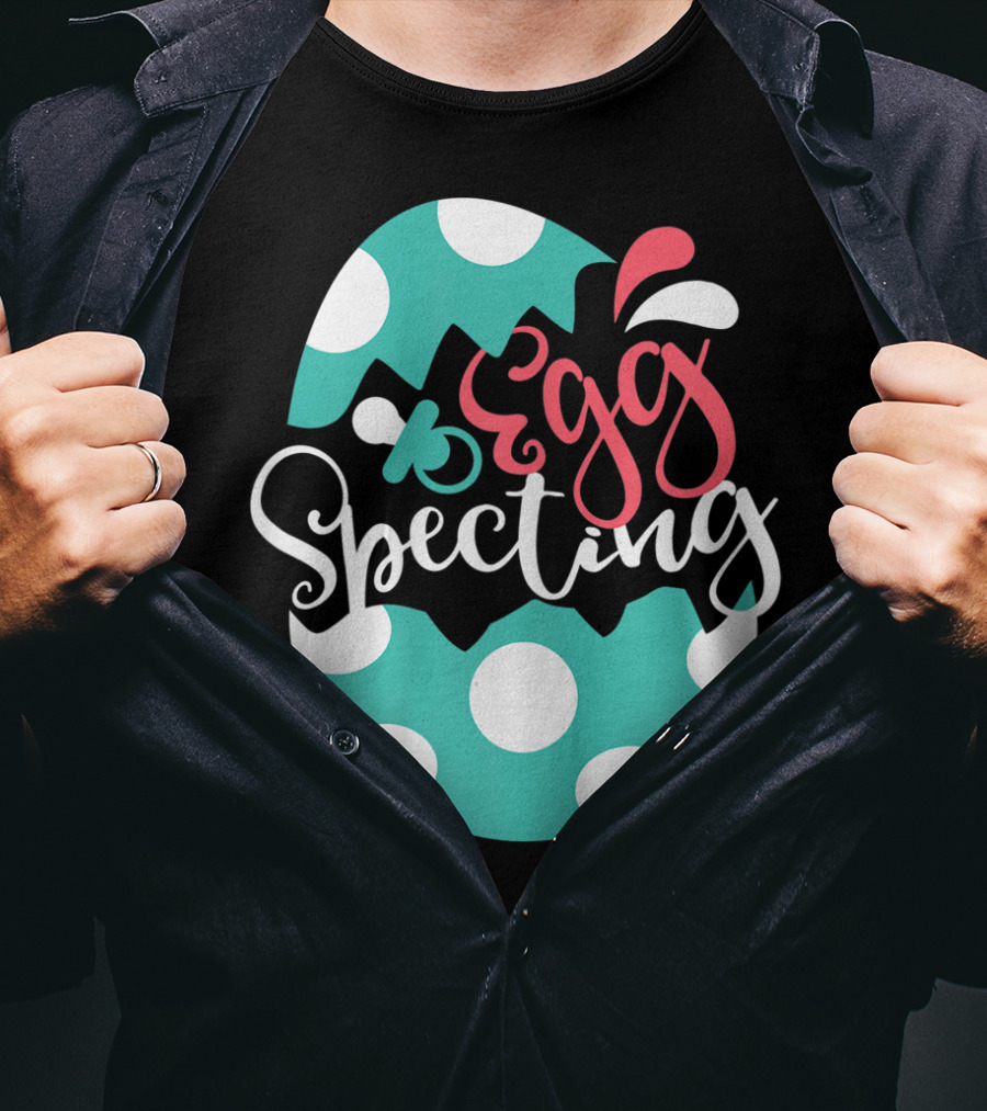 Egg Specting Easter Pregnancy Baby Announcement T-Shirt