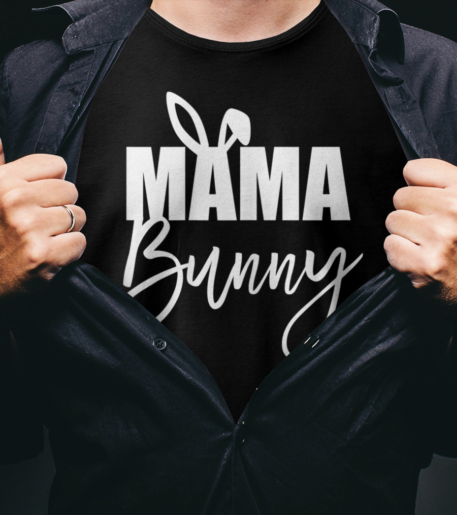 Mama Bunny Cute Easter Basket Stuffer Mama Bunny T-Shirt